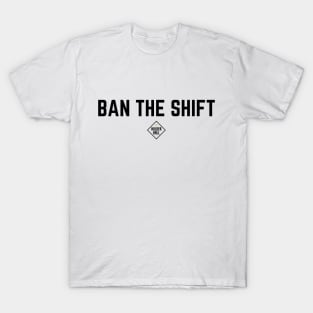 Ban the Shift T-Shirt